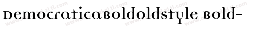 DemocraticaBoldOldstyle Bold字体转换